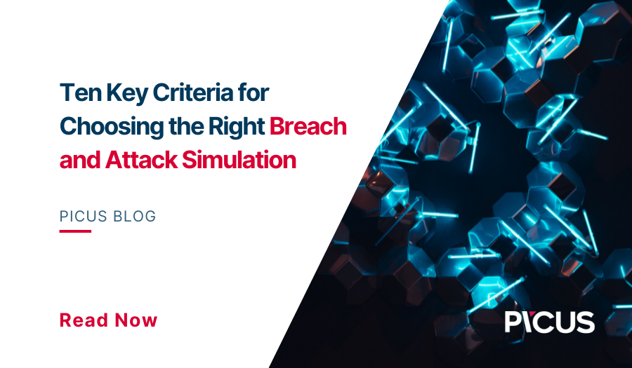 Ten Key Criteria for Choosing the Right Breach and Attack Simulation